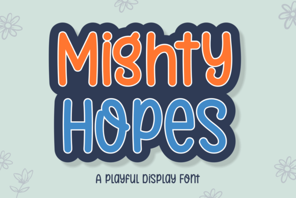 Mighty Hopes Display Font: A Web Designer’s Review for Digital Branding